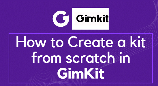 How to Create a Kit From Scratch in GimKit
