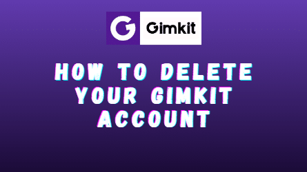 How to Delete Your Gimkit Account