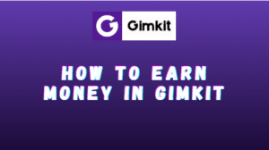How to Earn Money in Gimkit
