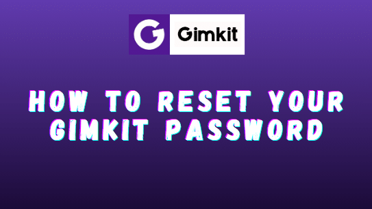How to Reset Your Gimkit Password